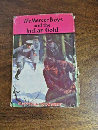 The Mercer Boys And The Indian Gold By Capwell Wyckoff 1932 H/c D/j