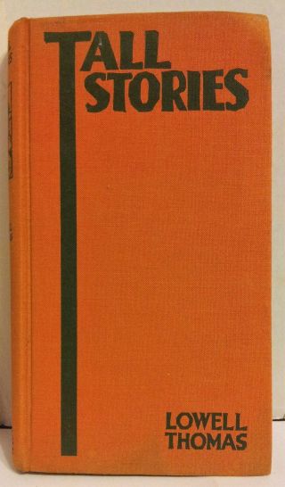 Tall Stories By Lowell Thomas Hb 1931