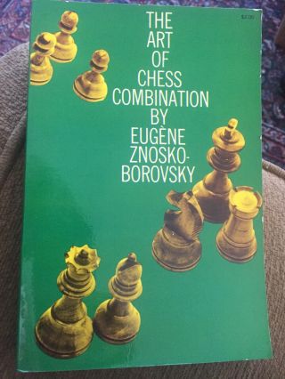 The Art Of Chess Combination By Eugene Znosko Borovsky Paperback - Copyright 1959