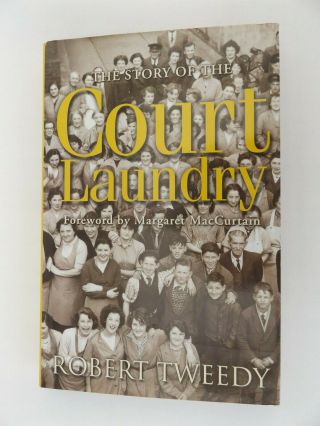 1999 The Story Of The Court Laundry 1st Ed.  By Robert Tweedy Hardback With Dj