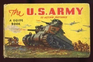 The U.  S.  Army - A Guide To Its Men And Equipment - Circa 1941