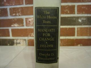 The White House Years Mandate For Change 1953 - 1956 Dwight D.  Eisenhower