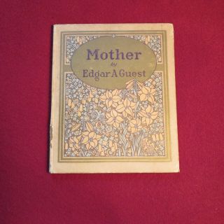 Mother By Edgar A Guest 1925 The Reilly & Lee Co.