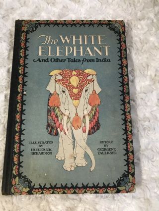 The White Elephant And Other Tales From India By Faulkner 1929