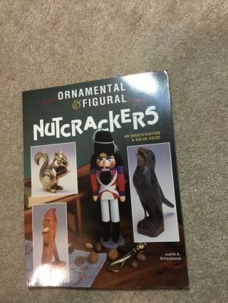 Ornamental & Figural Nutcrackers Identification & Value Guide By J.  Rittenhouse