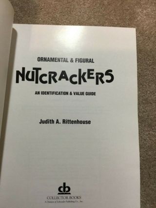 Ornamental & Figural NUTCRACKERS Identification & Value Guide by J.  Rittenhouse 2