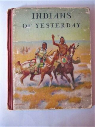 Indians Of Yesterday - Marion Gridley/lone Wolf - Vtg Book 1940 - Hc - Native American