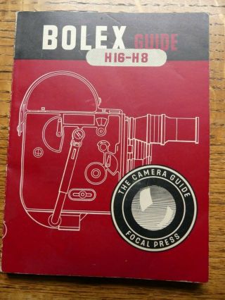 Bolex Camera Guide H16 - H8 Cine Camera A.  J.  Surgenor 1958 Vgc (focal Press)