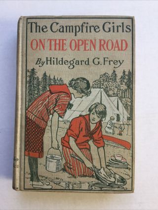 The Camp Fire Girls On The Open Road Vintage Book Series 7 By Frey Hc 1918
