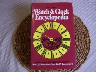 Watch And Clock Encyclopedia - De Carle Second Edition - Hardback With Updates