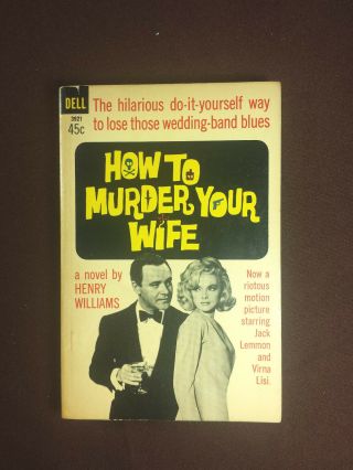How To Murder Your Wife By Henry Williams 1965 Dell 2921 1st Printing