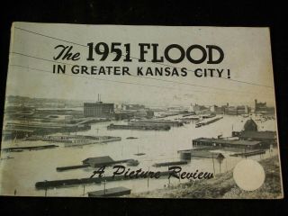 The 1951 Flood In Greater Kansas City A Picture Review; Ks History Weather