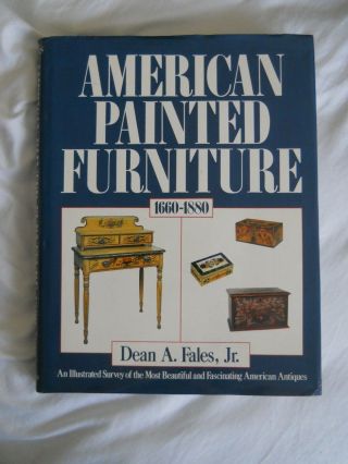 American Painted Furniture S/h Hardcover 1660 - 1880 By Dean A.  Fales,  Jr