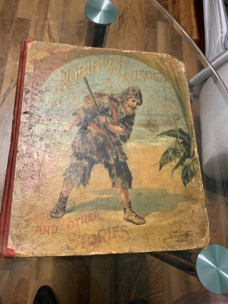 Antique 1897 Mcloughlin Bros.  Robinson Crusoe And Other Stories Book N3