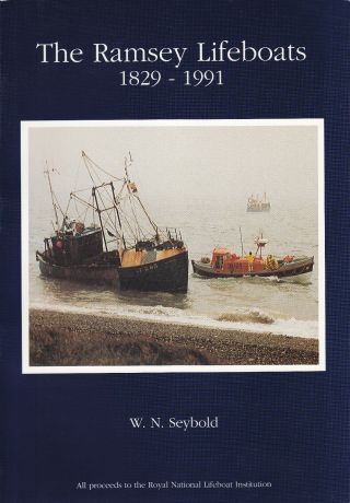 Isle Of Man The Ramsey Lifeboats 1829 - 1991 By Capt W N Seybold 1st Ed Signed