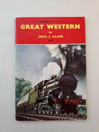 1962 British Railways Steam Era.  Great Western.  Cecil J.  Allen/ Ian Allan.  Train