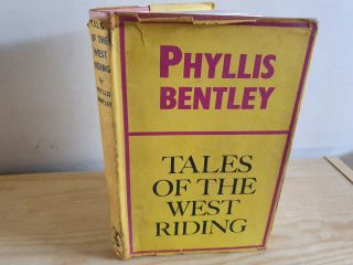 Phyllis Bentley Tales Of The West Riding - 1965 In D/j - W