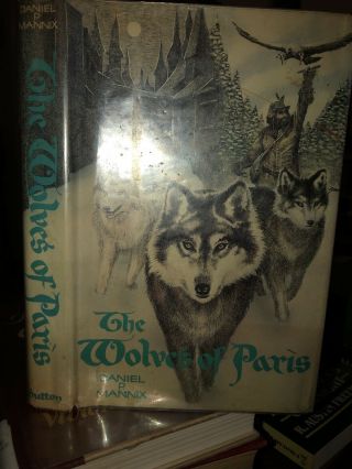 The Wolves Of Paris Daniel Mannix Nm 1978 Hb/dj 1st/1st Ed Dutton Ex Library