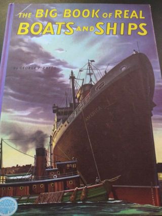 The Big Book Of Real Boats And Ships George Zaffo Hardcover 1972