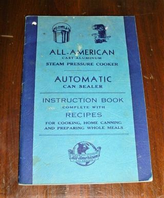 All - American Cast Aluminum Steam Pressure Cooker Instruction & Recipes 1920 