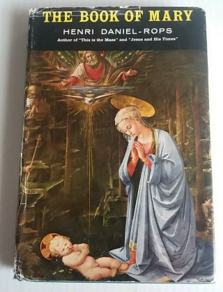 The Book Of Mary By Henri Daniel - Rops,  1960 1st Edition