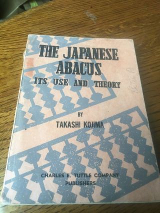 The Japanese Abacus Its Use And Theory Takashi Kojima 1964