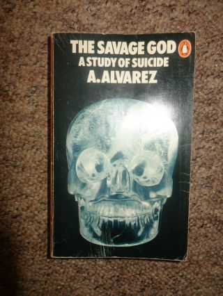 Penguin Paperback 1979 Savage God : A Study Of Suicide By A.  Alvarez