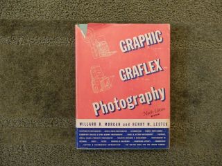1952 Graphic Graflex Photography Book For The Larger Camera By Morgan And Lester