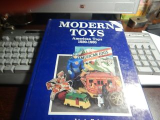 Antique Reference Book Modern Toys American Toys 1930 - 1980