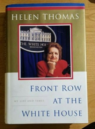 Autographed Book " Front Row At The White House " By Helen Thomas