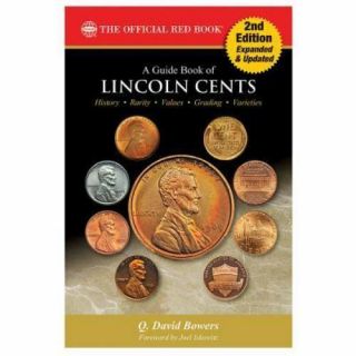 A Guide Book Of Lincoln Cents,  2nd Edition By Q.  David Bowers (2016,  Paperback)