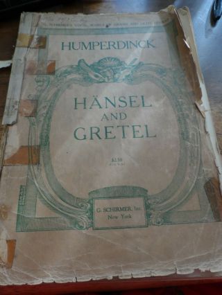 Vintage 1895 G.  Schirmer Hansel And Gretel Music By Humperdinck A Fairy Opera