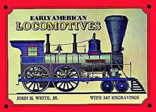 Early American Locomotives By White,  John H.