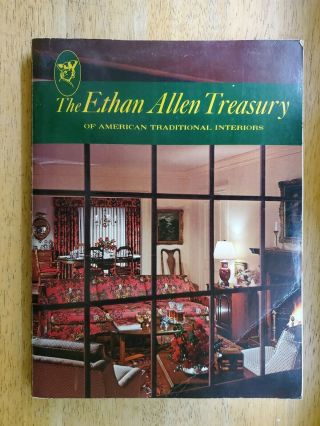 The Ethan Allen Treasury Of American Traditional Interiors.  70th Edition 1968.