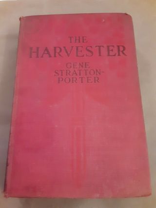 The Harvester By Gene Stratton - Porter 1911 Vintage Hardcover Book First Edition