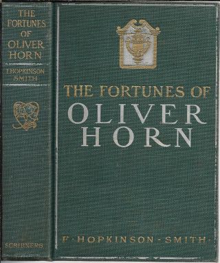 The Fortunes Of Oliver Horn 1902 F Hopkinson Smith 1st Walter Appleton Clark Ill