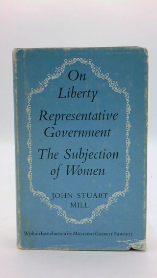 On Liberty Representative Government Etc; J.  S.  Mill The World 
