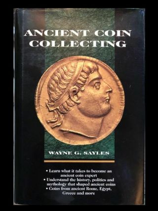 Ancient Coin Collecting Wayne Sayles Hardbound,  With Dust Jacket