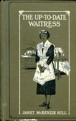 1929 Book On How To Be A Waitress / The Up - To Date Wait