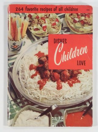 1955 Dishes Children Love Culinary Arts Institute Cookbook Classic Illustrations