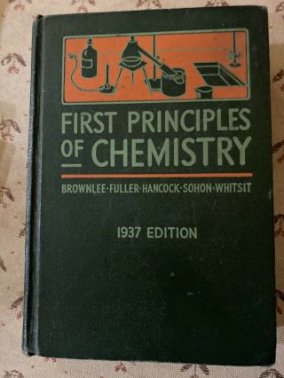1937 First Principles Of Chemistry By Brownlee Revised Edition Vintage Textbook