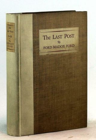 Ford Madox Ford First Edition 1928 The Last Post Christopher Tietjens Hardcover