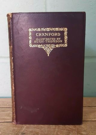 1930 Leather Bound Cranford By Mrs Gaskell Illustrated By Hugh Thomson B1