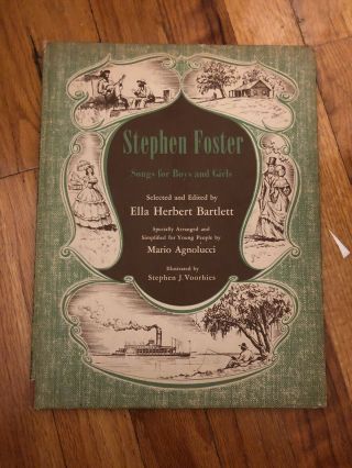 Stephen Foster : Songs For Boys And Girls 1945 Hardcover Illustrated Song Book