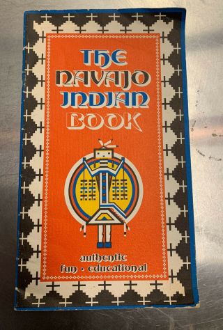 The Navajo Indian Book,  Authentic - Fun - Educational 1st 1975 Book