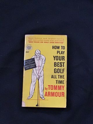 How To Play Your Best Golf All The Time By Tommy Armour 1961 Paperback