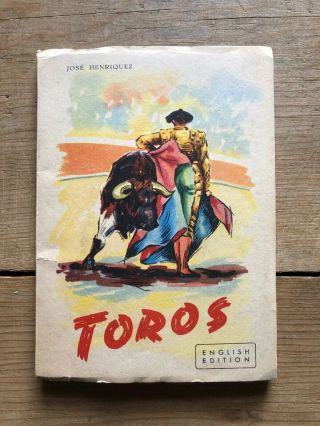 Henriquez,  Jose.  Toros: The Bull - Fight.  Barcelona,  1952.  Bull Fighting