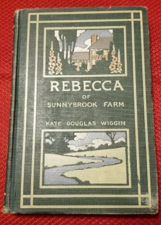 Vintage Rebecca Of Sunnybrook Farm Book 1903 First Edition Kate Douglas Wiggen