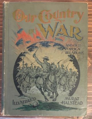 First Edition Our Country At War By Murat Holstead (1898) Images