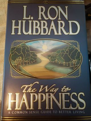 The Way To Happiness,  A Common Sense Guide To Better Living By L.  Ron Hubbard
